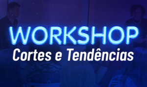 Read more about the article Workshop “Cortes – tendências 22/23”