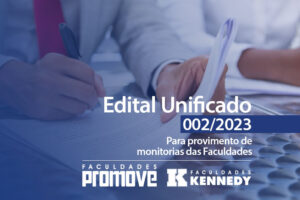 Read more about the article EDITAL UNIFICADO 002/2023 PARA PROVIMENTO DE MONITORIAS DAS FACULDADES PROMOVES E KENNEDY