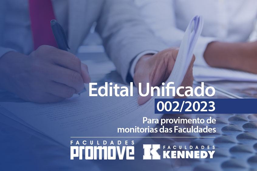 You are currently viewing EDITAL UNIFICADO 002/2023 PARA PROVIMENTO DE MONITORIAS DAS FACULDADES PROMOVES E KENNEDY