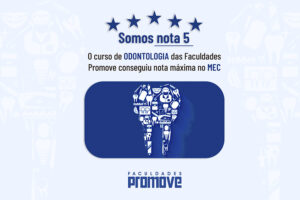 Read more about the article O Curso de Odontologia da Faculdade Promove foi reconhecido com nota máxima pelo MEC